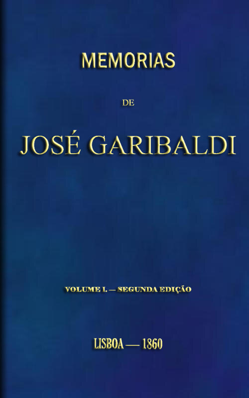 Capa de Memórias de José Garibaldi — Volume 1