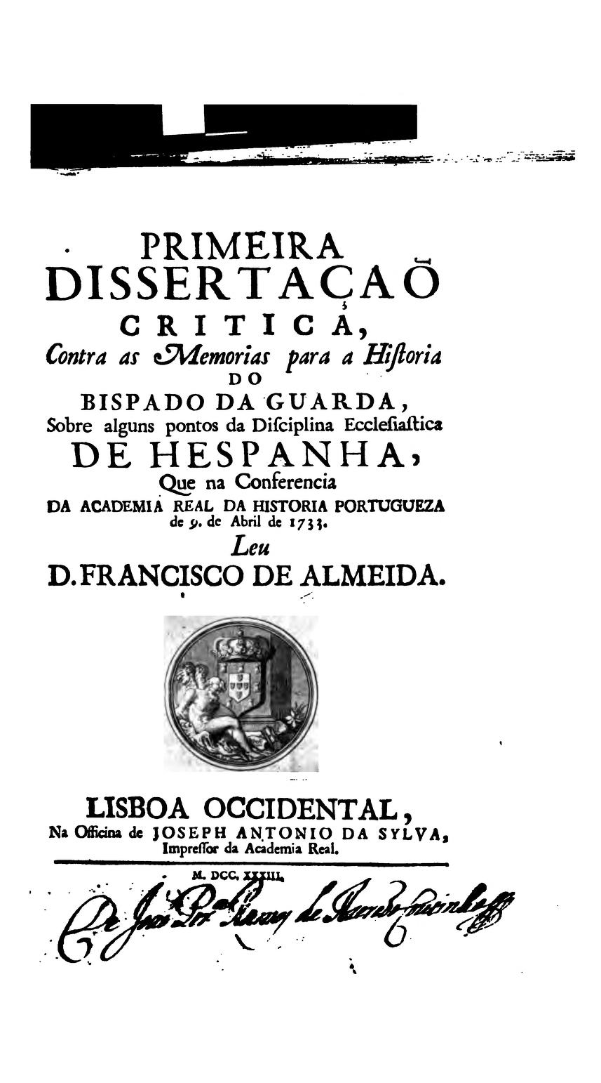 Capa de Primeira dissertaçaõ critica, contra as Memorias para a historia do Bispado da Guarda, sobre…