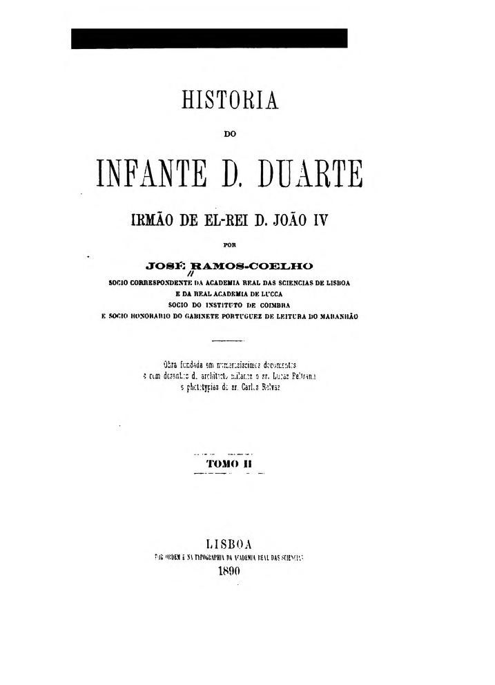 Capa de Historia do infante D. Duarte, irmão de el-rei D. João IV, Obra fundada em numerosissimos…