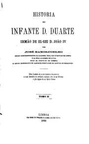 Capa de Historia do infante D. Duarte, irmao de el-rei D. Jaão IV, por José Ramos-Coelho ..