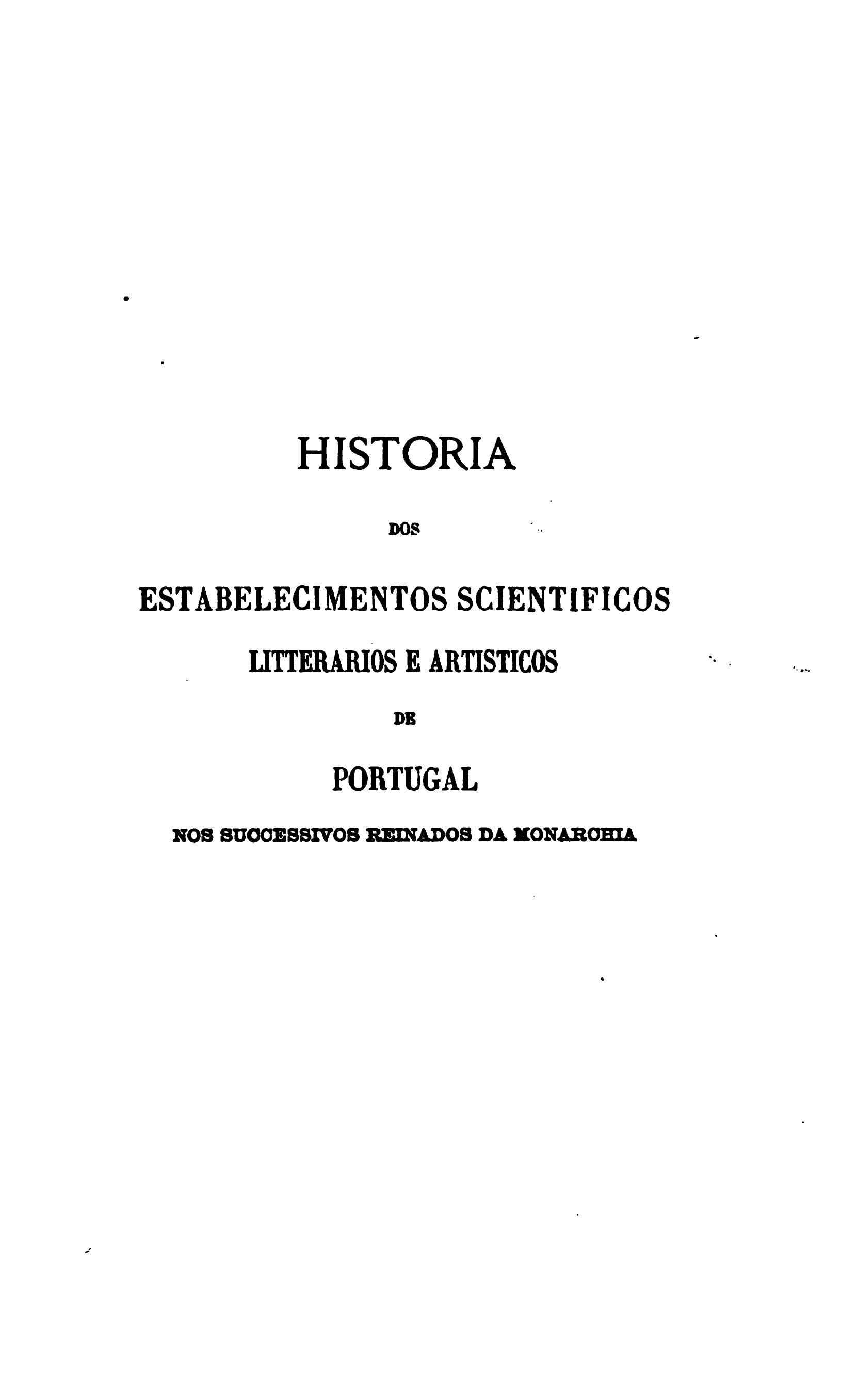 Capa de Historia dos estabelecimentos scientificos litterarios e artisticos de Portugal, etc. (Tom.…