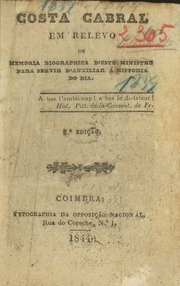 Capa de COSTA CABRAL EM RELEVO OU, MEMÓRIA BIOGRAPHICA D'ESTE MINISTRO PARA SERVIR D'AUXILIAR À…