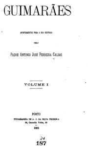 Capa de Guimarães; apontamentos para a sua historia