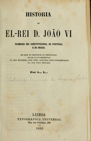 Capa de História de el-rei D. João VI, Primeiro rei constitucional de Portugal e do Brazil, em que…